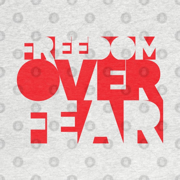 Freedom Over Fear by chrisnazario